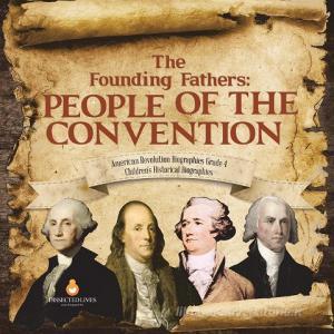 The Founding Fathers di Dissected Lives edito da Speedy Publishing LLC