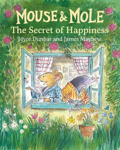 Mouse and Mole: The Secret of Happiness di Joyce Dunbar edito da Star Bright Books