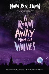 Room Away From the Wolves di Nova Ren Suma edito da Algonquin Books (division of Workman)