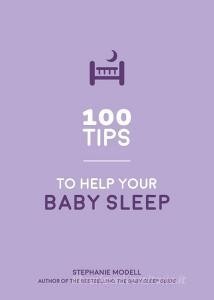 100 Tips To Help Your Baby Sleep di Stephanie Modell edito da Summersdale Publishers