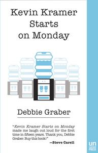 Kevin Kramer Starts on Monday di Debbie Graber edito da UNNAMED PR