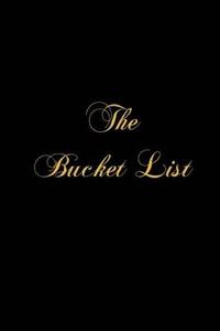 The Bucket List: Bucket List Ideas Journal to Write Couples Bucket List, Motivational Notebook 6 X 9, Planner and Tracker. Includes 100 di Journal Jk Write edito da Createspace Independent Publishing Platform