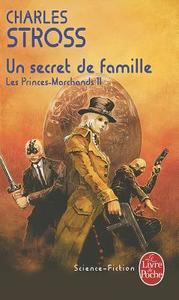 Un Secret de Famille (Les Princes-Marchands, Tome 2) di Charles Stross edito da LIVRE DE POCHE
