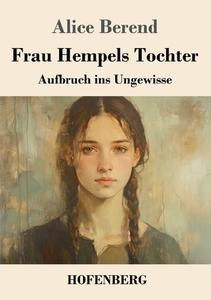 Frau Hempels Tochter di Alice Berend edito da Henricus - Edition Deutsche Klassik GmbH, Berlin