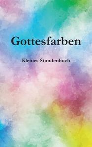 Gottesfarben di Karsten Dittmann edito da Books on Demand