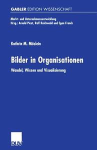 Bilder in Organisationen di Kathrin M. Möslein edito da Deutscher Universitätsverlag