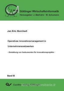 Operatives Innovationsmanagement in Unternehmensnetzwerken di Jan Eric Borchert edito da Cuvillier Verlag