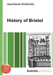 History Of Bristol edito da Book On Demand Ltd.
