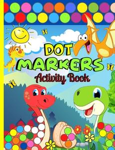 Dot Markers Activity Book: Dot Markers Dinosaur Book For Kindergarden ...