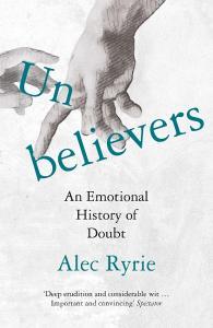 Unbelievers di Alec Ryrie edito da Harpercollins Publishers