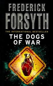 The Dogs Of War di Frederick Forsyth edito da Cornerstone