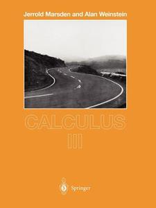 Calculus III di Jerrold Marsden, Alan Weinstein edito da Springer New York