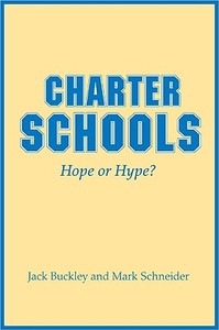 Charter Schools: Hope or Hype? di Jack Buckley, Mark Schneider edito da Princeton University Press