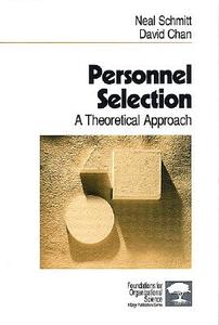 Personnel Selection: A Theoretical Approach di Neal Schmitt, David W. Chan edito da SAGE PUBN