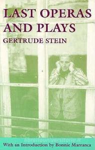 Last Operas and Plays di Gertrude Stein edito da Johns Hopkins University Press