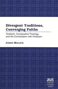 Divergent Traditions, Converging Faiths di Joseph Molleur edito da Lang, Peter