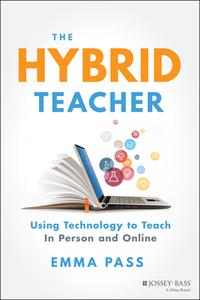 The Hybrid Teacher di Emma Pass edito da John Wiley & Sons Inc