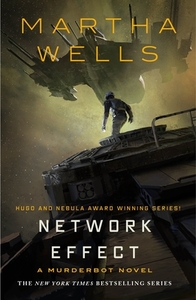 Network Effect: A Murderbot Novel di Martha Wells edito da TOR BOOKS
