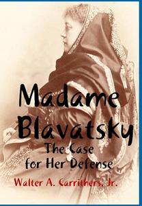 Madame Blavatsky di Jr. Walter A. Carrithers edito da Lulu.com