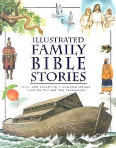 Illustrated Family Bible Stories di Martin H. Manser edito da Parragon