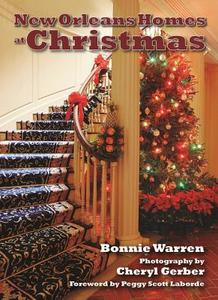 New Orleans Homes at Christmas di Bonnie Warren, Peggy Scott Laborde edito da PELICAN PUB CO