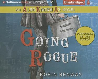 Going Rogue di Robin Benway edito da Brilliance Audio