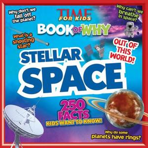 Time For Kids Book Of Why - Stellar Space di TIME For Kids Magazine edito da Time Inc Home Entertaiment