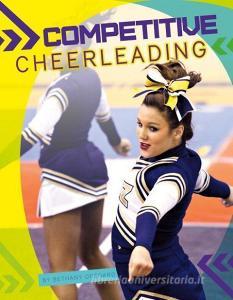 Competitive Cheerleading di Bethany Onsgard edito da SPORTSZONE