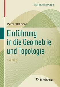 Einführung in die Geometrie und Topologie di Werner Ballmann edito da Springer Basel