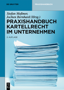 Praxishandbuch Kartellrecht im Unternehmen edito da Gruyter, Walter de GmbH