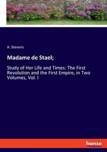 Madame de Stael; di A. Stevens edito da hansebooks