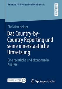 Das Country-by-Country Reporting und seine innerstaatliche Umsetzung di Christian Heider edito da Springer-Verlag GmbH