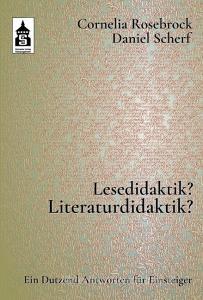 Lesedidaktik? Literaturdidaktik? di Cornelia Rosebrock, Daniel Scherf edito da Schneider Verlag GmbH