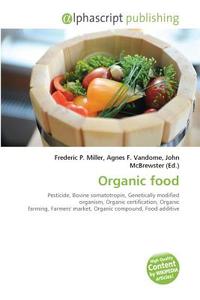 Organic food edito da Alphascript Publishing