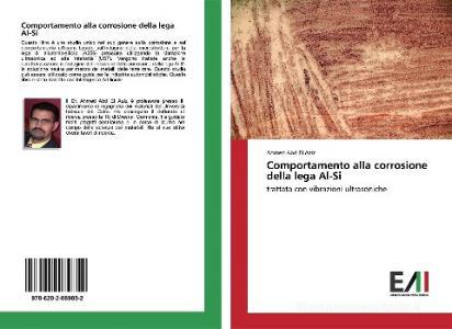 Comportamento alla corrosione della lega Al-Si di Ahmed Abd El Aziz edito da Edizioni Accademiche Italiane