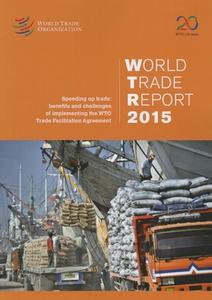 World Trade Report 2015 di World Tourism Organization edito da WORLD TRADE ORGN