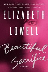 Beautiful Sacrifice di Elizabeth Lowell edito da William Morrow & Company