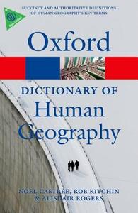 A Dictionary of Human Geography di Alisdair Rogers, Noel Castree, Rob Kitchin edito da PAPERBACKSHOP UK IMPORT