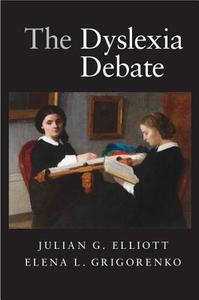 The Dyslexia Debate di Julian G. Elliott, Elena L. Grigorenko edito da Cambridge University Press