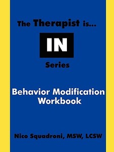 Behavior Modification Workbook di Nico Squadroni edito da Nico Squadroni