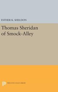 Thomas Sheridan of Smock-Alley di Esther K. Sheldon edito da Princeton University Press