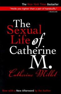 The Sexual Life of Catherine M. di Catherine Millet edito da GROVE ATLANTIC