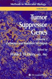 Tumor Suppressor Genes: Volume 1: Pathways and Isolation Strategies di Mary S. Melton, Wafik S. El-Deiry edito da SPRINGER NATURE