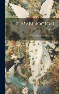 The Mabinogion; Volume 2 edito da LEGARE STREET PR
