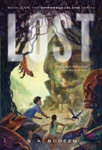 Lost: Book 2 of the Shipwreck Island Series di S. A. Bodeen edito da SQUARE FISH