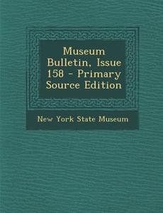 Museum Bulletin, Issue 158 - Primary Source Edition edito da Nabu Press