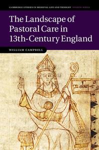 The Landscape of Pastoral Care in 13th-Century England di William H. (University of Pittsburgh) Campbell edito da Cambridge University Press