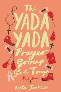 The Yada Yada Prayer Group Gets Tough, Book 4 di Neta Jackson edito da THOMAS NELSON PUB