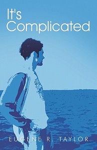 It's Complicated di Eugene Taylor, R. edito da Publishamerica