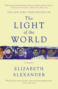 The Light of the World di Elizabeth Alexander edito da Little, Brown & Company